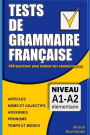 Tests de grammaire franï¿½aise: 400 questions pour ï¿½valuer vos connaissances (French Edition): Niveau A1-A2