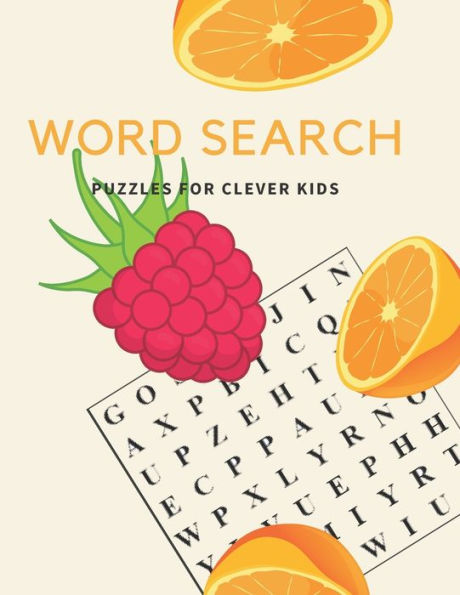 Word Search Puzzles for Clever Kids: 80 Fruit Word Search Puzzle Book for Kids Ages 6-8