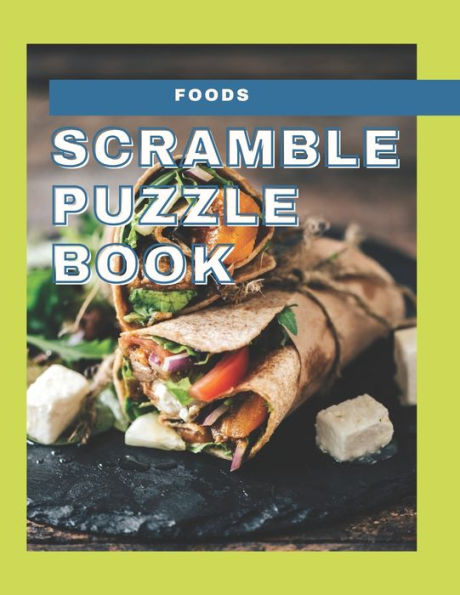 Foods Scramble Puzzle Book: 120 Word Scramble Foods Name Book For Kids