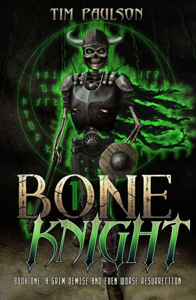 A Grim Demise and Even Worse Resurrection: Boneknight Series Book 1 (A Dark Fantasy LitRPG)