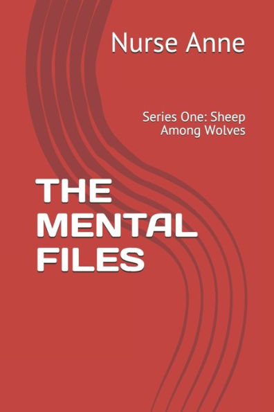 THE MENTAL FILES: Series One: Sheep Among Wolves
