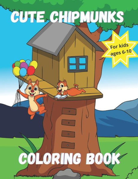 Cute Chipmunks Coloring Book for Kids Ages 6 - 10: Animal coloring book for kids