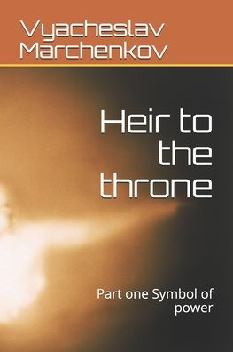 Heir to the throne: Part one Symbol of power