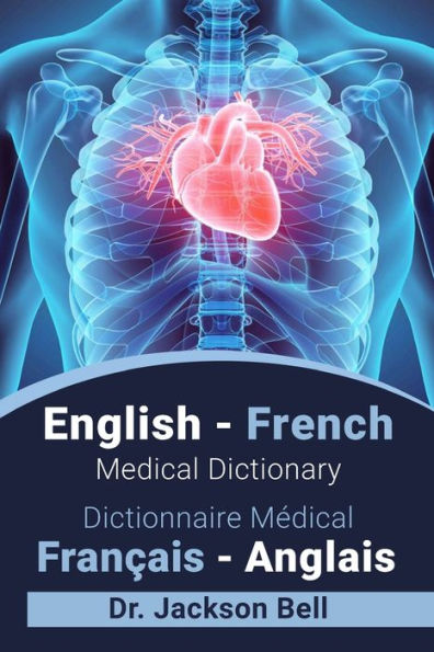 English - French Medical Dictionary Dictionnaire Médical Français - Anglais