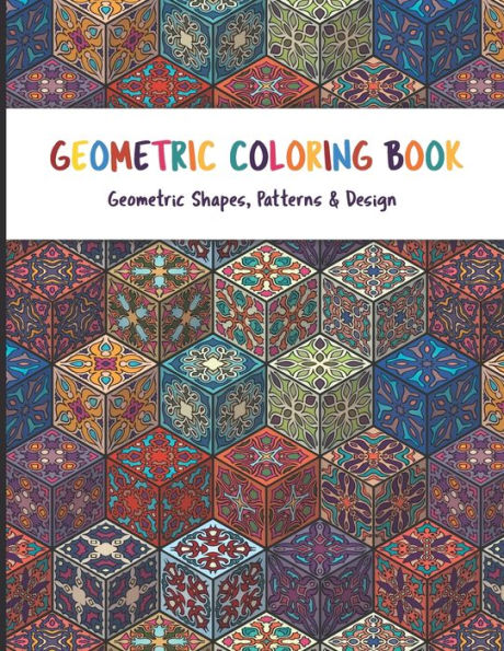 Geometric Coloring Book: Relaxing Geometric Patterns Coloring Book for adult it is a great activity book for you and your family member