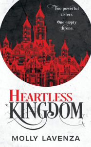 Title: Heartless Kingdom, Author: Molly Lavenza