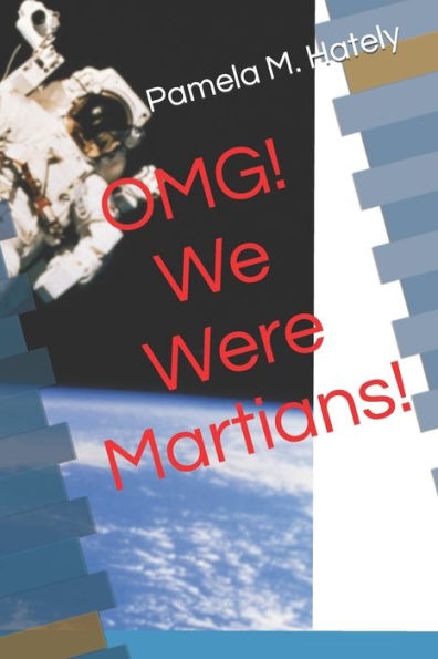 OMG! We Were Martians!