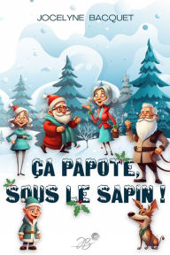 Title: Ça papote sous le sapin, Author: Jocelyne BACQUET