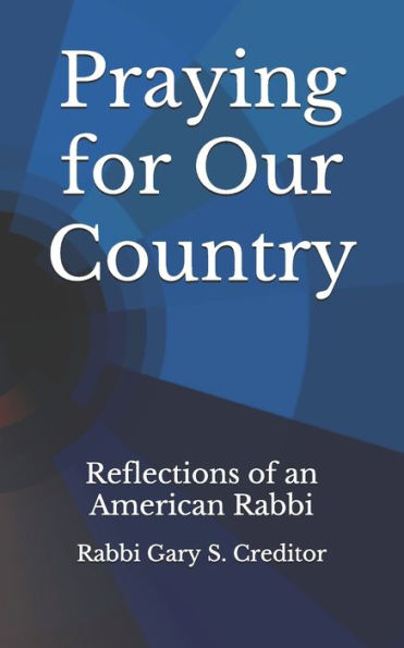 Praying for our Country: Reflections of an American Rabbi