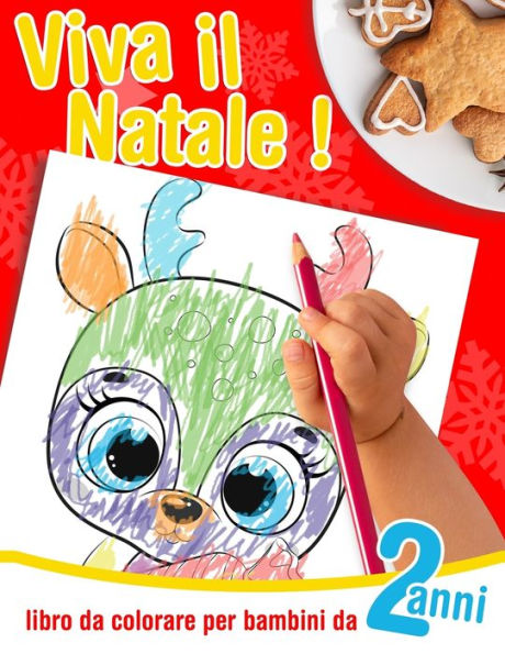 Viva il Natale! - libro da colorare per bambini da 2 anni: Libro da colorare per bambini in etï¿½ prescolare con oltre 20 fantastici disegni da colorare a tema natalizio.