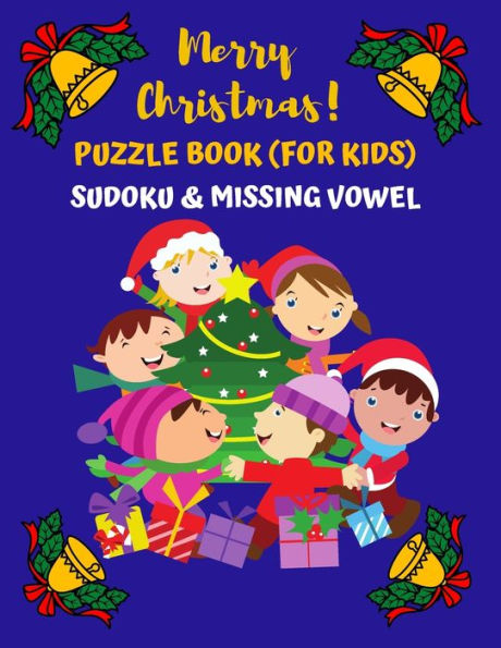MERRY CHRISTMAS PUZZLE BOOK (FOR KIDS) SUDOKU & MISSING VOWEL: CHILDREN ACTIVITY BOOK (8.5"x11'') Large size
