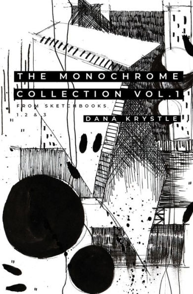 The Monochrome Collection Vol.1: from Sketchbooks 1, 2 & 3