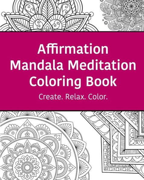 Affirmation Mandala Meditation Coloring Book