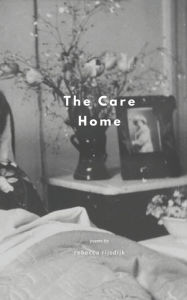 Title: The Care Home: Poems by Rebecca Rijsdijk, Author: Sunday Mornings at the River