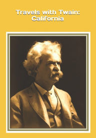 Travels with Twain: California: An extra-large print senior reader book of edited excerpts from 