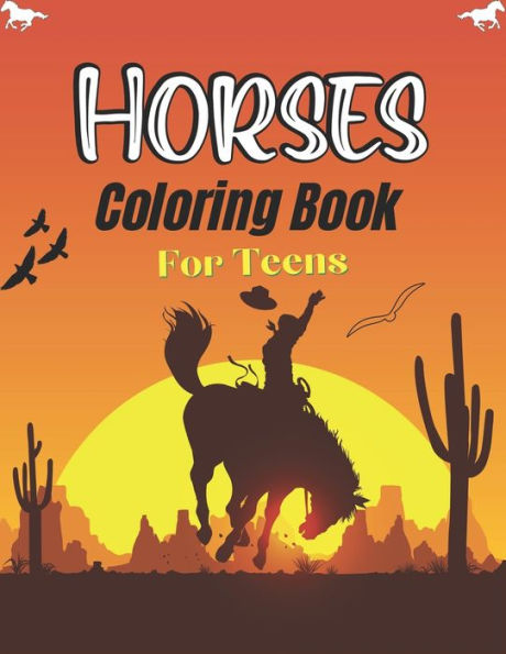 Horses Coloring Book For Teens: The Ultimate Cute and Fun Horse and Pony Coloring Book For Girls and Boys (Beautiful Teens gift)