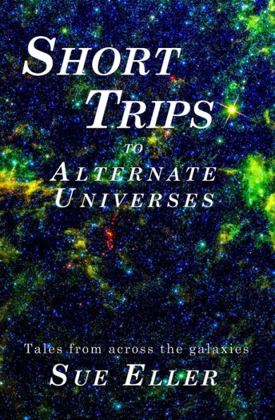 Short Trips to Alternate Universes