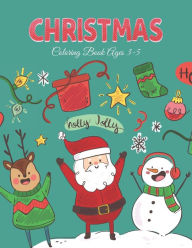Title: CHRISTMAS COLORING BOOK AGES 3-5: 40+ Christmas Coloring Pages for Children's, Big Christmas Coloring Book with Christmas Trees, Santa Claus, Reindeer, Snowman, and More! (Toddlers Holiday gifts), Author: IMIRREFUTABLE Publications