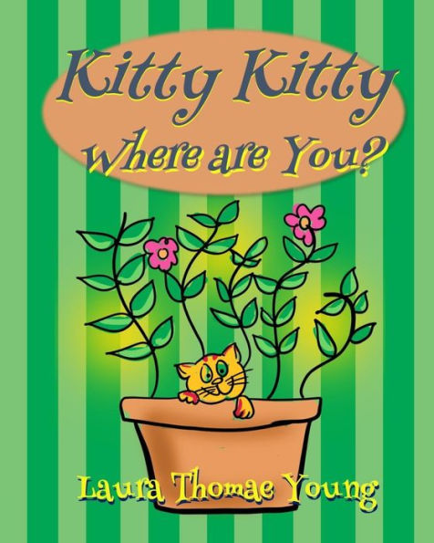 Kitty, Kitty, Where are You?: A Delightful Book for Cat Lovers that Children Ages 4-7 will Enjoy