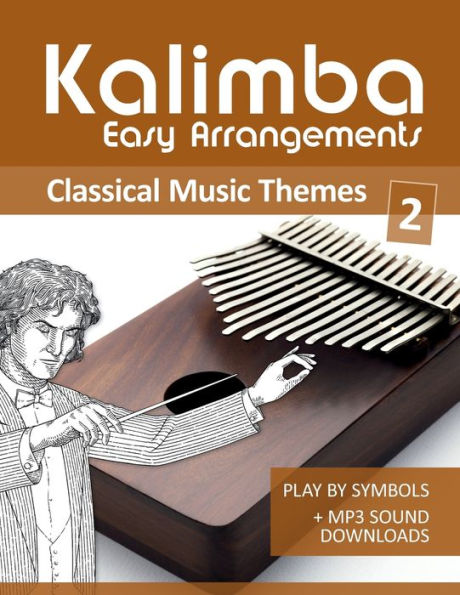 Kalimba Easy Arrangements - Classical Music Themes - 2: Play by Symbols + MP3-Sound Downloads