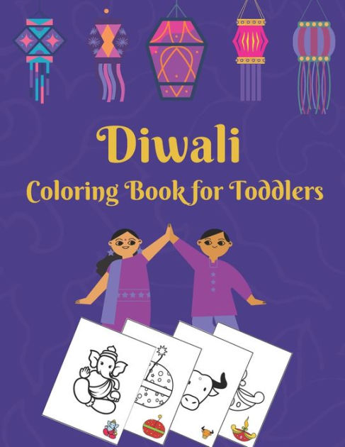 Diwali Coloring Book for Toddlers: Diwali Celebration Festival of ...