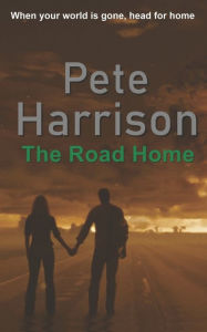 Title: The Road Home, Author: Pete Harrison
