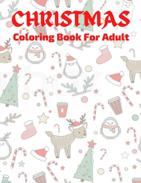 Christmas Colorng Book For Adult: The Perfect Winter Coloring Companion ...