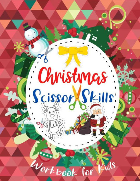 Christmas Scissor Skills Workbook for Kids: Learn Trace Shapes and Cut Christmas Pictures. Cutting and Coloring Practice Activity Book for Preschoolers