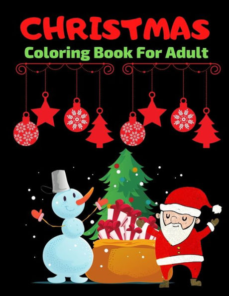 Christmas Coloring Book Adult: Simple, Relaxing Festive Scenes. The Perfect Winter Coloring Companion For Seniors, Beginners & Anyone Who Enjoys Easy Coloring