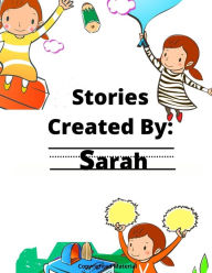 Title: Stories Created BY: Sarah, Author: GiGi Van Bibber