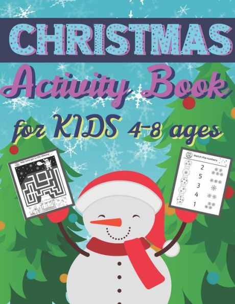 Christmas Activity Book for Kids 4-8 Ages: Super Fun Christmas Activities for Kids A Creative Holiday Coloring, Drawing, Tracing, Mazes, and Puzzle Art Activities Book for Boys and Girls Ages 4-8 Years Old