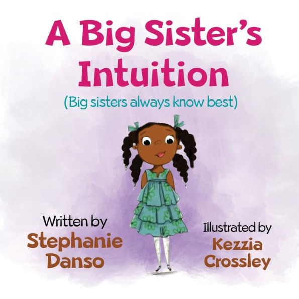 A Big Sister's Intuition: Big sisters always know best