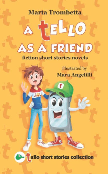 A Tello as a Friend: Fiction Short Stories Novels