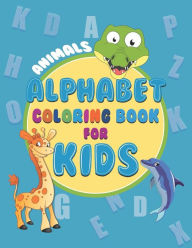 Title: Animals Alphabet Coloring Book for Kids: ABC Animals Coloring Book for kids, Preschool Book for Toddlers, Learn the Alphabet by Coloring Beautiful Animals, Gift idea for Kids Ages 1-3 2-4 3-5, Kids coloring activity book, Author: Haque Design
