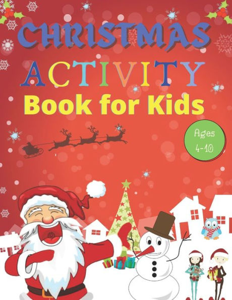 Christmas Activity Book for Kids Ages 4-10: : A Full of Fun and Creative Coloring, Count by Images, Search & Find, Mazes, Word Search, Copy Images Book and More, Over 100 Pages with Activities and Games, Includes a Big Bonus!