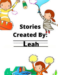 Title: Stories Created By: Leah, Author: GiGi Van Bibber