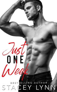 Title: Just One Week, Author: Stacey Lynn