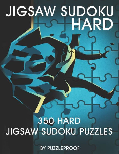 Jigsaw Sudoku: 350 Hard Difficulty Level Irregular Sudoku Puzzles For Adults. Two Large Size Puzzles Per Page.