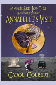 Title: Enchanted Summer: Annabelle's Visit, Author: Carol Colbert