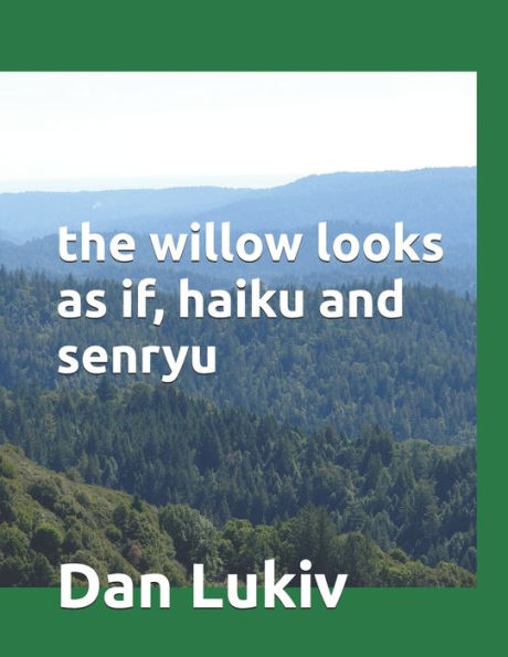 the willow looks as if, haiku and senryu