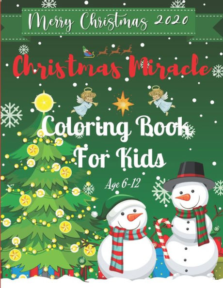 Christmas Miracle Coloring Book For Kids Age 6-12: A Christmas Coloring Book with Fun Easy and Relaxing Pages, Gift for Girls and Boys, Kids
