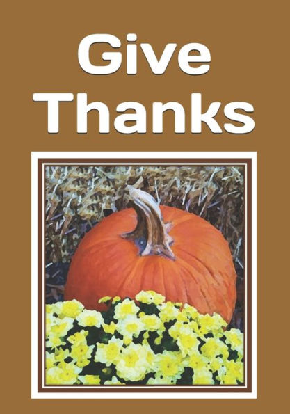 Give Thanks: An extra-large print senior reader book of Thanksgiving Day and Autumn classic poetry and other readings - plus coloring pages