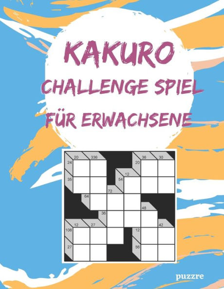 Kakuro Challenge Spiel Für Erwachsene: Denksport Spiele Rätselbuch