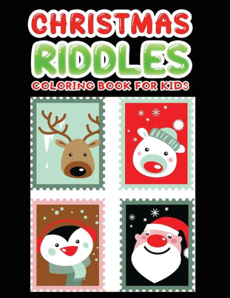 Christmas riddles coloring book for kids: A Fun Holiday Activity Book for Kids, Perfect Christmas Gift for Kids ,Toddler, Preschool