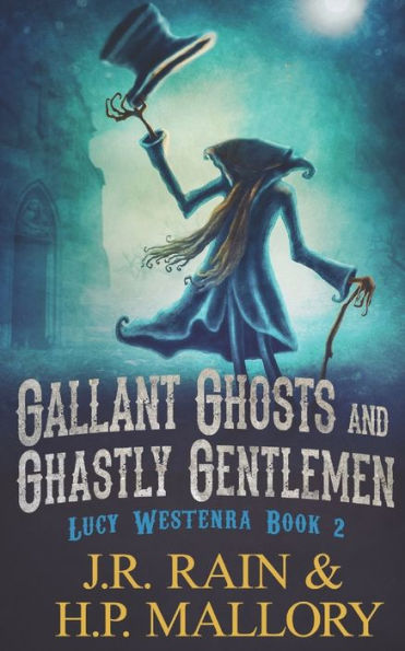 Gallant Ghosts and Ghastly Gentleman: A Paranormal Mystery Novel