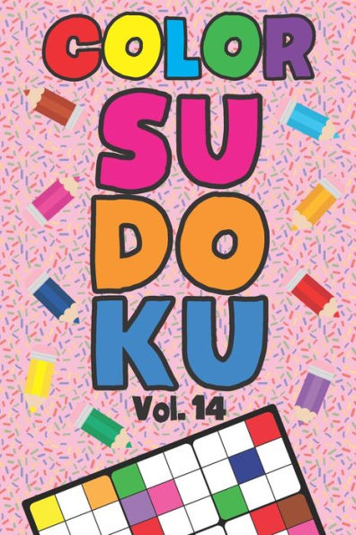 Color Sudoku Vol. 14: Play 9x9 Grid Color Sudoku Easy Volume 1-40 Coloring Book Pencil Crayons Play Them All Become A Sudoku Expert Paper Logic Games Become Smarter Brain Teaser Numbers Math Puzzle Genius All Ages Boys and Girls Kids to Adult Gifts