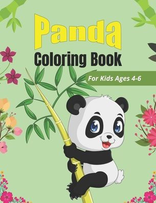 PANDA Coloring Book For Kids Ages 4-6: Funny Coloring Pages for Toddlers Who Love Cute Pandas (Lovely gifts)