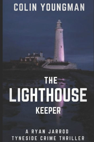 The Lighthouse Keeper: A DC Ryan Jarrod Tyneside crime thriller