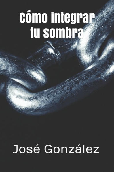 Cï¿½mo integrar tu sombra