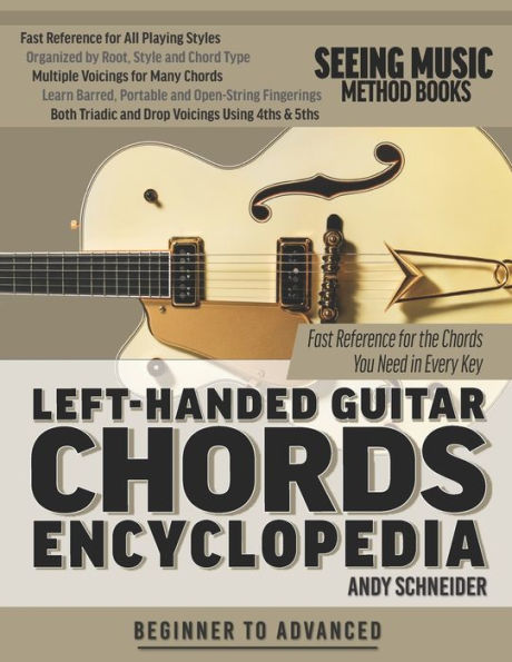 Left-Handed Guitar Chords Encyclopedia: Fast Reference for the Chords You Need in Every Key